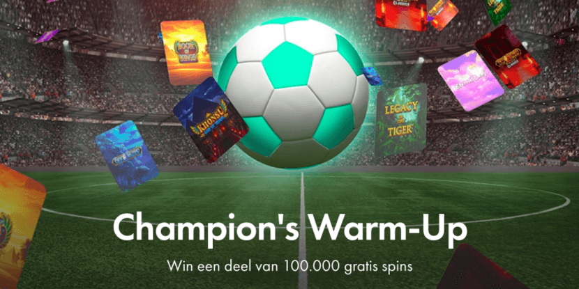 Champion’s Warm Up: win een deel van 100.000 gratis spins
