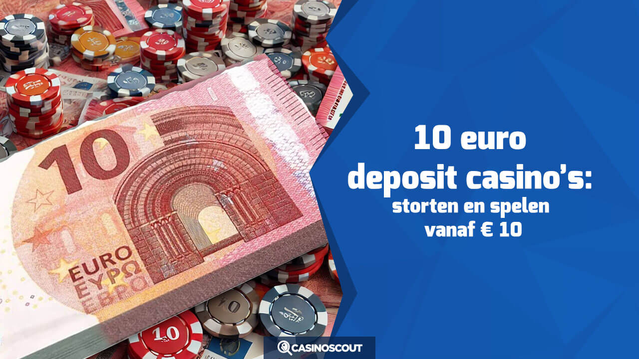 Beste 10 euro deposit casino's