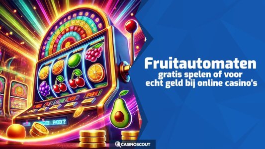 Fruitautomaten: gratis spelen of voor echt geld bij online casino’s