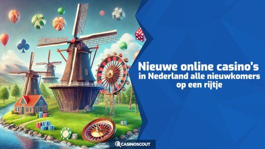 Nieuwe online casino’s in Nederland: alle nieuwkomers op een rijtje