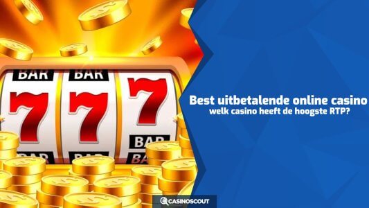 Best uitbetalende online casino: welk casino heeft de hoogste RTP?