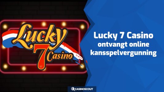 Lucky 7 Casino ontvangt online kansspelvergunning