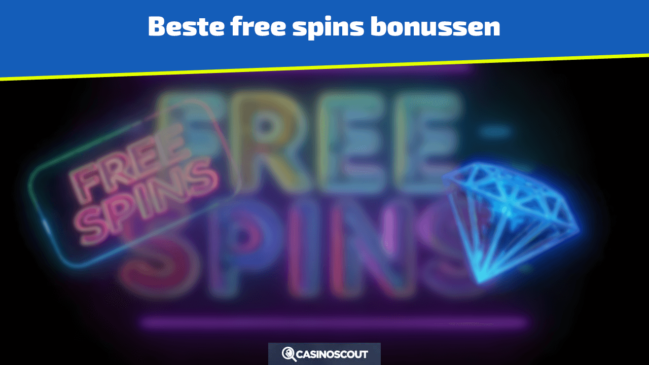 Beste free spins bonussen van Nederland